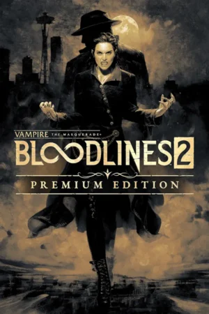 Vampire: The Masqueradeยฎ - Bloodlinesโข 2 - Premium Edition